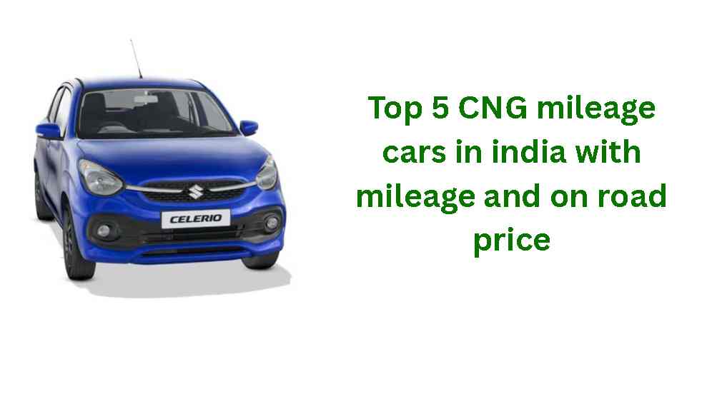 Top 5 CNG mileage cars in india